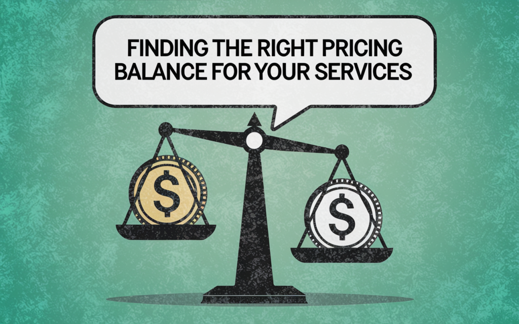 Price Your Services: Charge What You’re Worth
